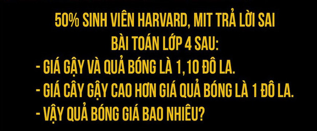 Bài Toán 50% sinh viên Harvard trả lời sai: Giá gậy và bóng là 1,1 USD. Giá gậy cao hơn bóng 1 USD. Hỏi giá bóng? - Ảnh 1.