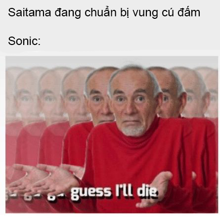 One-Punch Man: Siêu thanh Sonic bị chế meme, fan được phen cười thả ga giữa những ngày lo lắng vì dịch - Ảnh 6.