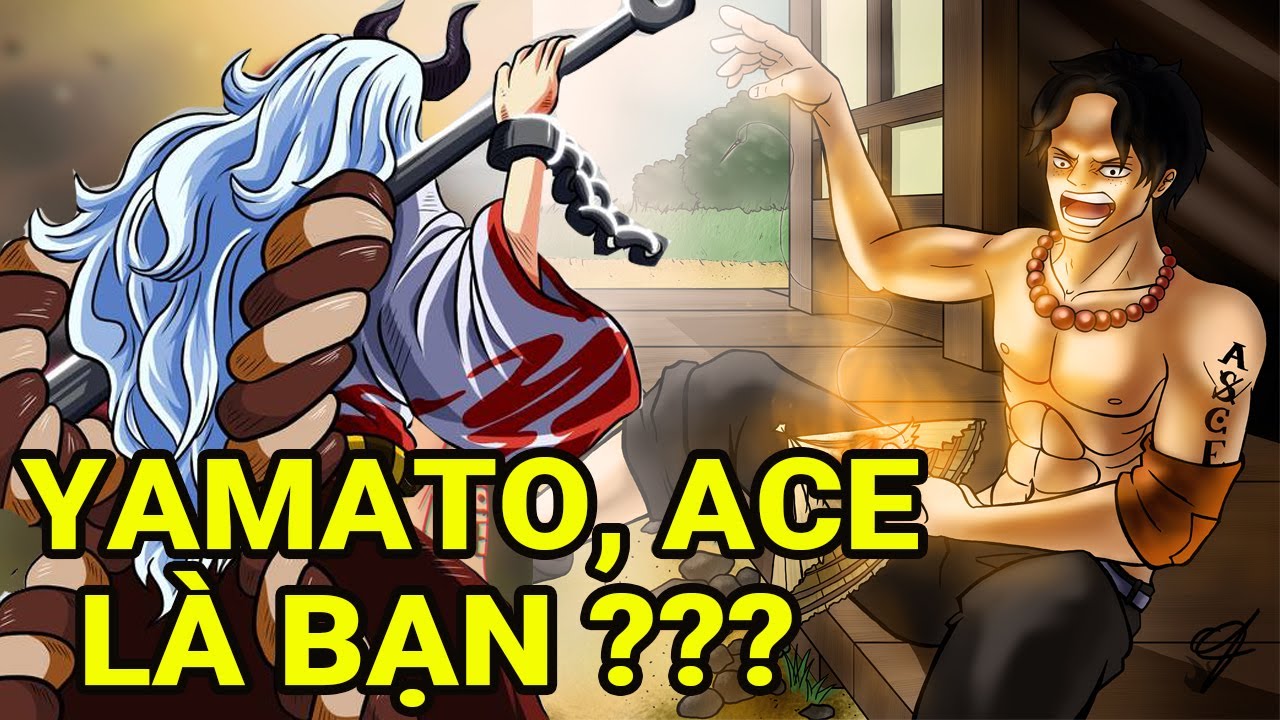 Dự đoán One Piece 985: Yamato tiết lộ mối quan hệ với Ace, Luffy ...