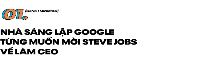 Bạn có biết Steve Jobs từng suýt thành CEO Google, từng tự tay tháo lắp iPhone cho thái tử Samsung xem... - Ảnh 2.
