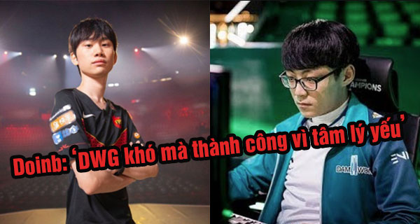 DAMWON Gaming bị Doinb đánh giá là tâm lý yếu và khó thành công ở CKTG 2020 - Ảnh 2.