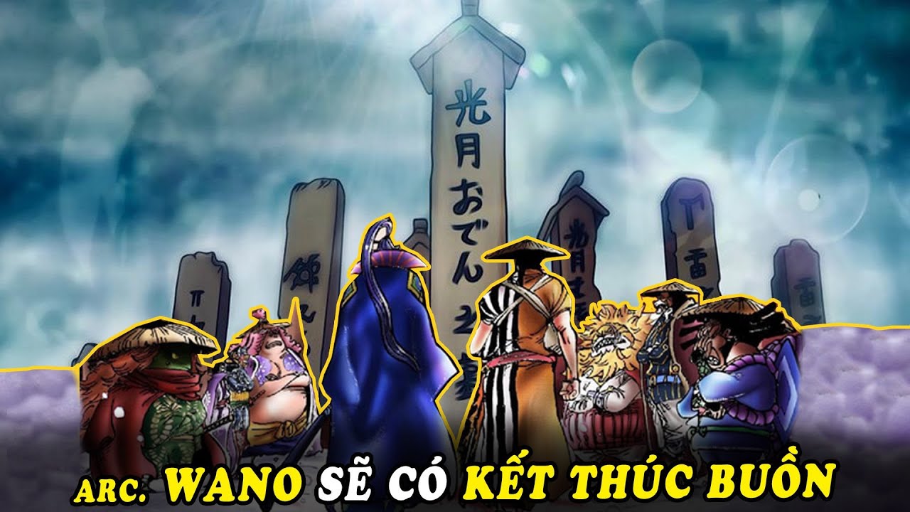 One Piece: Làm Thế Nào Để Oda Tạo Ra Một Cái Kết Buồn Của Trận Chiến Wano,  Cửu Hồng Bao Sẽ Phải Chết?