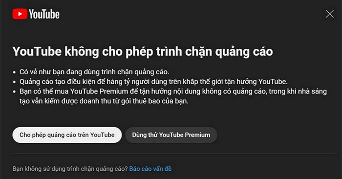 Youtube không cho phép người dùng chặn quảng cáo Chan-quang-cao-7000-1698897325752-16988973261392040579173-1698914299479-16989142995411876213063-1698985617454-16989856175311781018895