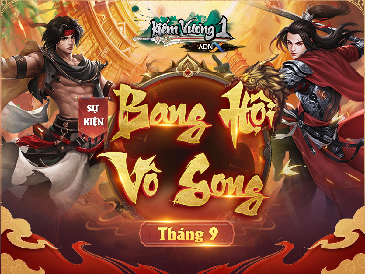 Bang Hội Vô Song – Sân chơi tìm ra bang hội mạnh nhất Kiếm Vương 1 ADNX - Ảnh 1.