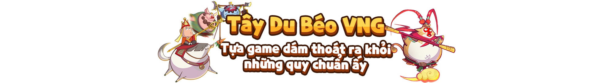 Tây Du Béo VNG - Tựa game dám thoát ra khỏi những quy chuẩn thông thường, vượt xa khỏi những quan điểm xưa cũ- Ảnh 2.