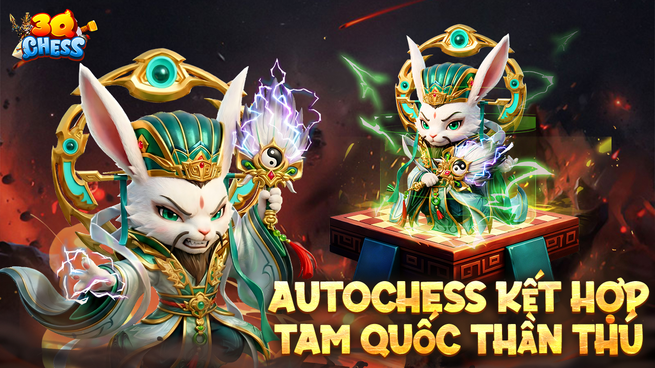 3Q Chess – Kỳ Thủ Tam Quốc: Khi Danh Tướng “Tái Sinh” Thành Thần Thú- Ảnh 1.