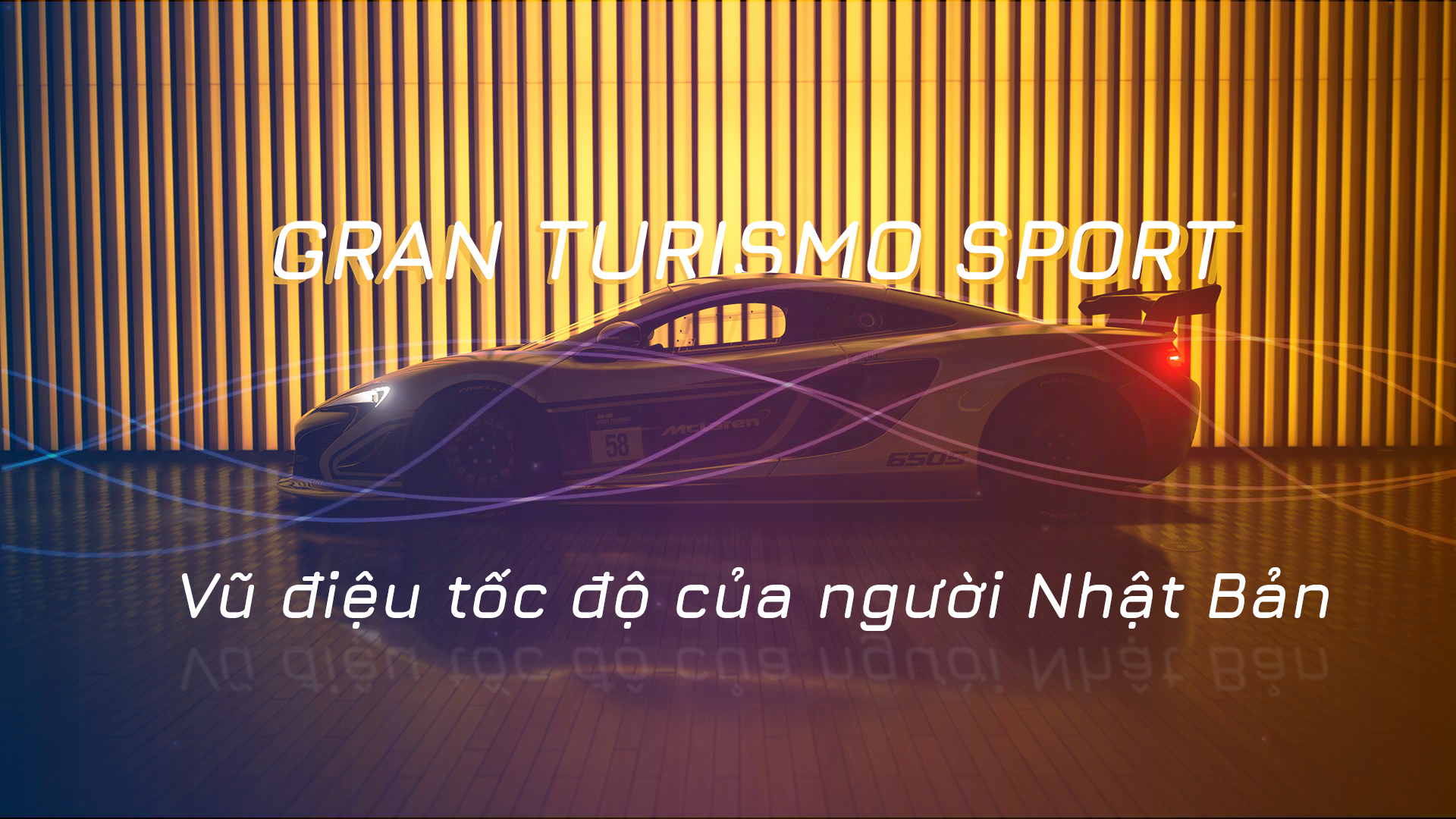 Gran Turismo Sport - Vũ điệu tốc độ của người Nhật Bản