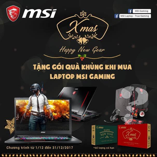MSI Laptop tung khuyến mại siêu ấm áp mùa Giáng Sinh 2017 tới game thủ Việt, tặng toàn quà khủng thế này ai chẳng thích?