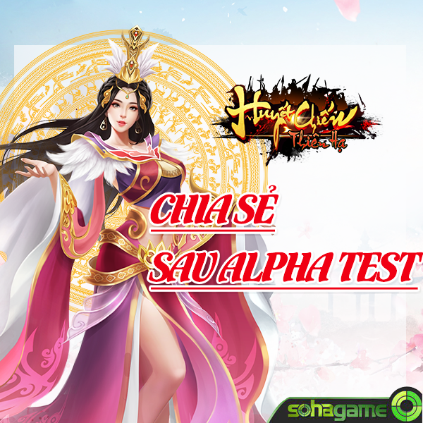 Kết thúc Alpha Test, game thủ “rần rần” đóng góp ý kiến xây dựng Huyết Chiến Thiên Hạ cho ngày Open Beta - Ảnh 1.