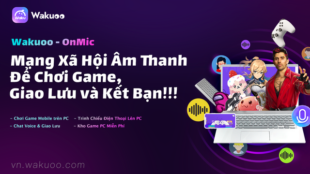 Wakuoo tích hợp tính năng OnMic: Cho phép chat voice và tạo phòng chat miễn phí khi chơi game trên PC - Ảnh 1.