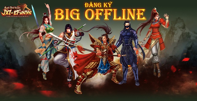 Sự kiện Big Offline mừng sinh nhật Jx1 EfunVN Huyền Thoại Võ Lâm - nguồn: JX1 Efunvn Mobile