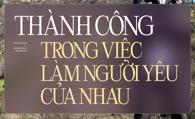 Độc quyền: Minh Nghi ngọt ngào gọi Bomman là “ông xã”, khẳng định thành công trong việc làm người yêu của nhau! - Ảnh 9.