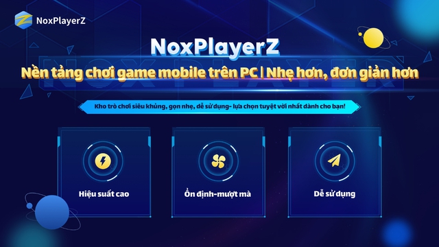 NoxPlayerZ - Nền tảng chơi game di động trên máy tính mới chính thức ra mắt - Ảnh 1.