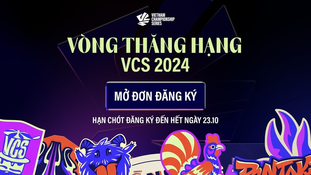 Vòng Thăng hạng của VCS cũng đang thu hút sự chú ý