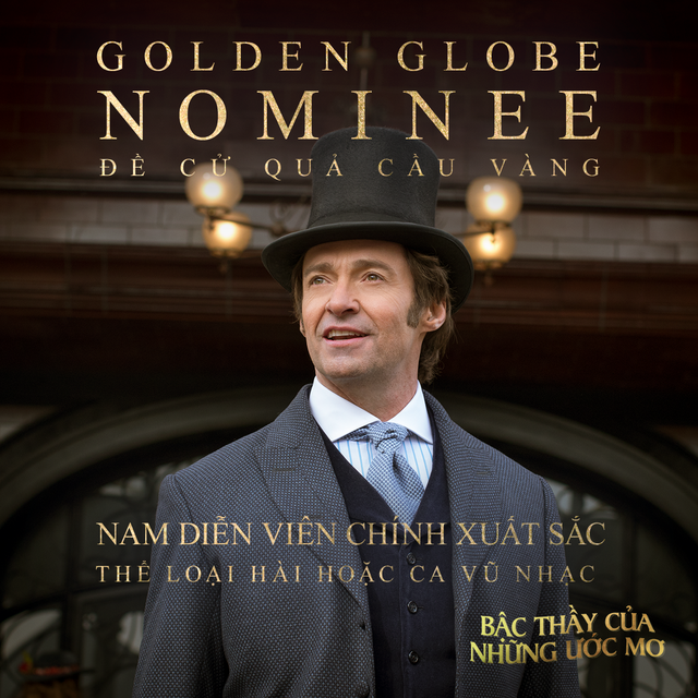 The Greatest Showman - Tựa phim thai nghén trong 7 năm của Hugh Jackman nhận được đề cử Quả Cầu Vàng