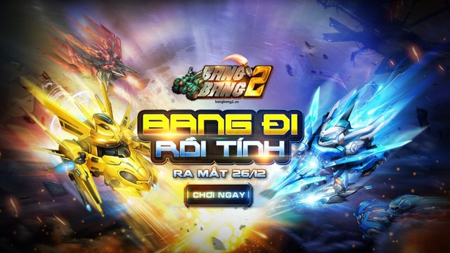  Bang Bang 2 chính thức ra mắt 15h00 ngày 26/12 