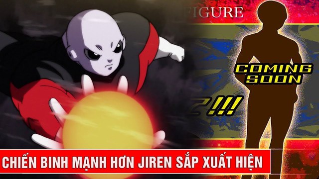 Dragon Ball Super: Có thể còn tồn tại một chiến binh còn mạnh mẽ hơn cả Jiren?
