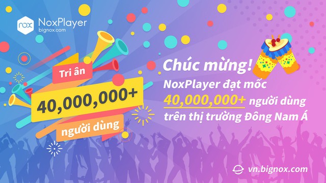 NoxPlayer bất ngờ gây chú ý khi tuyên bố đạt 40 triệu người dùng