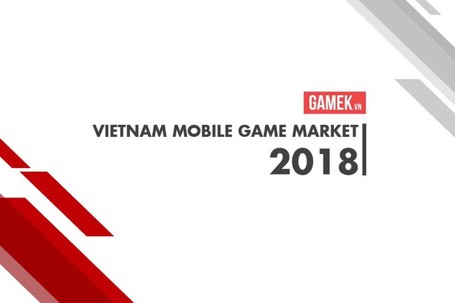Tổng quan thị trường game online Việt Nam 2018: Tăng chất, giảm lượng, bùng nổ kênh thanh toán - Ảnh 1.