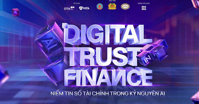 "Digital Trust in Finance 2026” - Kiến tạo niềm tin số tài chính trong kỷ nguyên AI