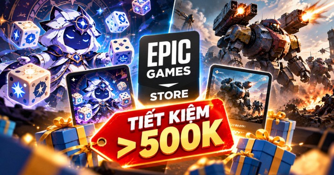Nhận miễn phí hai tựa game đầy chất lượng, người chơi tiết kiệm được hơn 500.000 đồng