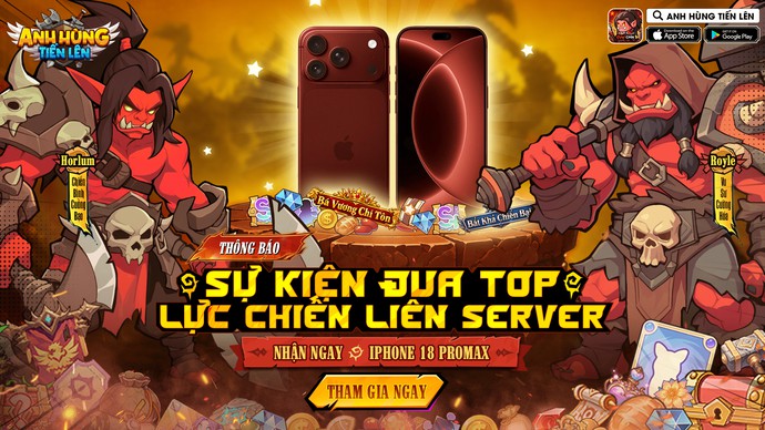 Anh Hùng Tiến Lên chính thức ra mắt 9/9, chơi game đua Top nhận ngay iPhone 18 Pro Max cực hot