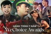 Hành trình 7 năm của WeChoice Awards: Dấu ấn diệu kỳ của tình yêu, tình người và những niềm tự hào mang tên Việt Nam