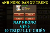 "Đặc vụ nằm vùng" Tam Quốc Tốc Chiến tại server quốc tế : Anh nông dân xứ Trung nạp 0 đồng ăn trọn Vip 9, 60 triệu lực chiến, full tướng SS! HOW???