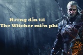 Hướng dẫn tải The Witcher: Enhanced Edition miễn phí 100%