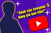 Có 275 nghìn người theo dõi, kênh YouTube của streamer S đáng giá bao nhiêu tiền?