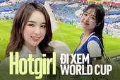 Hot girl Việt đi xem World Cup, "mặc áo đội nào là đội đó về nước": Tốn một khoản kha khá, vẫn chưa mặc hết màu áo