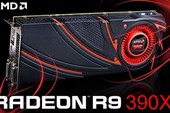 Lộ diện thông tin về card đồ họa R9 390X mới của AMD
