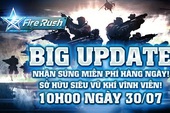 Fire Rush tung Big Update khủng, tặng súng miễn phí cho toàn bộ người chơi