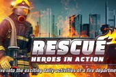 RESCUE: Heroes in Action - Game mobile cứu hỏa sắp ra mắt
