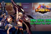 Những ưu điểm khiến game thủ không thể bỏ qua Zombie War