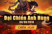 3 điểm đặc biệt nhất đón đợi game thủ trong Đại Chiến Anh Hùng