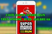 [HOT] Cách chơi Super Mario Run cho iPhone, iPad đã Jailbreak