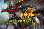 Liên Minh Huyền Thoại: Riot bất ngờ hồi sinh Riven, buff cho cả Vayne luôn