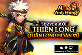 Ra mắt server Thiên Long, Mộng Anh Hùng tặng game thủ Gift Code giá trị