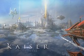 KAISER - Tuyệt phẩm MMORPG đầy bí ẩn từ đại gia Nexon