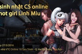 Hot girl Linh Miu sẽ xuất hiện trong sinh nhật Counter-Strike Online