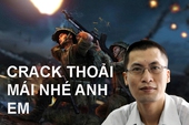 Cha đẻ 7554 - Điện Biên Phủ: "Tôi khuyến khích game thủ Việt chơi bản Crack"