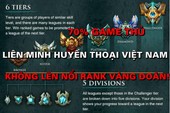 Hóa ra chỉ cần đạt Vàng Đoàn là bạn đã giỏi hơn 77% gamer Liên Minh Huyền Thoại Việt