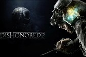 Chưa chính thức ra mắt, bom tấn hành động Dishonored 2 đã là tựa game bán chạy nhất trong tuần trên Steam