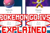 Chỉ số IVs của Pokemon GO: Quan trọng nhưng không phải ai cũng biết