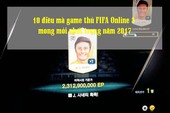 10 điều game thủ FIFA Online 3 mong mỏi nhất trong năm 2017 (P1)