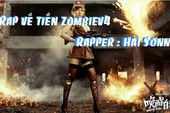 Đột Kích: Xuất hiện “fan cuồng” viết rap tặng Tiền Zombie V4