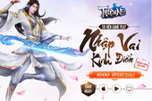 Bom tấn Thiện Nữ Mobile chính thức Open Beta không xoá nhân vật, công phá làng game Việt