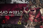 Mad World - Game chặt chém ấn tượng cho phép bạn chơi trên bất kỳ máy gì