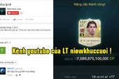 FIFA Online 3: Thì ra đây là kênh youtube chuyên ép thẻ của huyền thoại “đốt tiền” LT Niewkhuccuoi